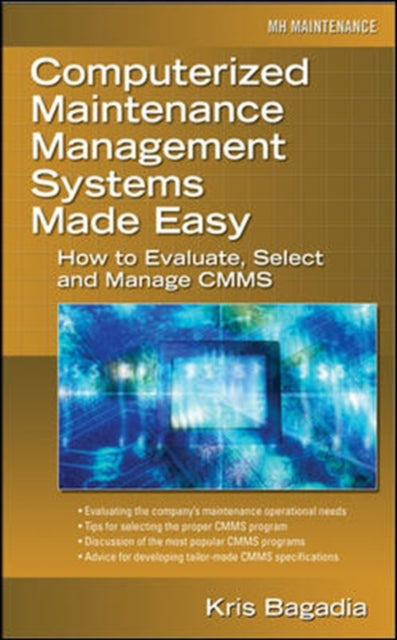 Book cover of: Computerized Maintenance Management Systems Made Easy. By: Kishan Bagadia