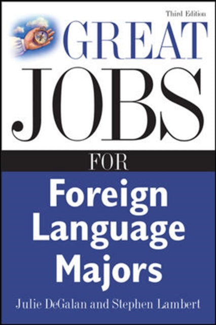 Book cover of: Great Jobs for Foreign Language Majors. By: Julie DeGalan