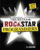 Book cover of: Secrets of the Rock Star Programmers: Riding the IT Crest. By: Ed Burns