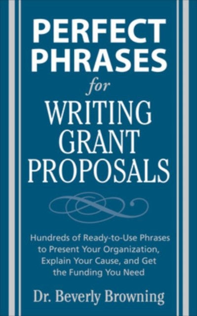 Book cover of: Perfect Phrases for Writing Grant Proposals. By: Beverly Browning, Beverly A. Browning