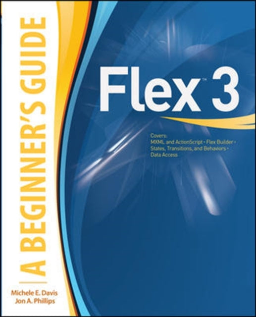 Book cover of: Flex™ 3: A Beginner's Guide. By: Michele E. Davis