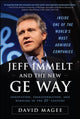Book cover of: Jeff Immelt and the New GE Way: Innovation, Transformation and Winning in the 21st Century. By: David Magee