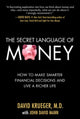 Book cover of: Secret Language of Money: How to Make Smarter Financial Decisions and Live a Richer Life. By: David Krueger