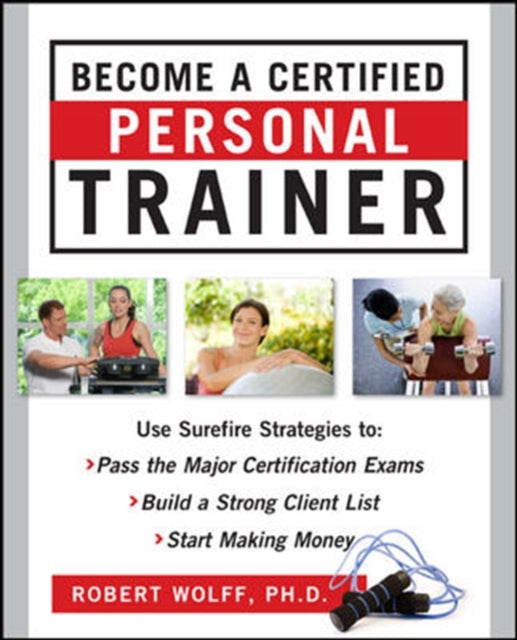 Book cover of: Become a Certified Personal Trainer (ebook). By: Wolff, Robert Ph. D.