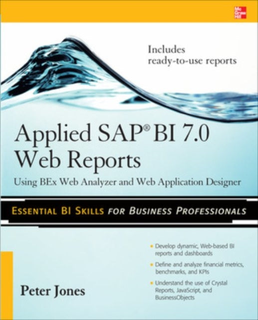 Book cover of: Applied SAP BI 7.0 Web Reports: Using BEx Web Analyzer and Web Application Designer. By: Jones, Peter
