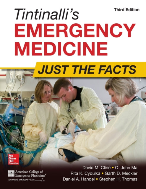 Book cover of: Tintinalli's Emergency Medicine: Just the Facts, Third Edition. By: David Cline