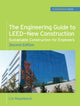 Book cover of: Engineering Guide to LEED-New Construction: Sustainable Construction for Engineers (GreenSource)