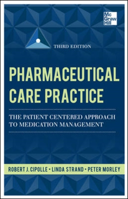 Book cover of: Pharmaceutical Care Practice: The Patient-Centered Approach to Medication Management, Third Edition. By: Linda M. Strand