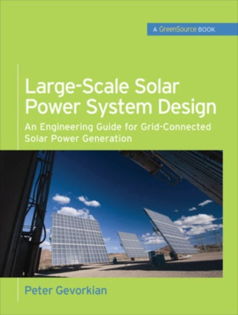 Book cover of: Large-Scale Solar Power System Design (GreenSource Books)