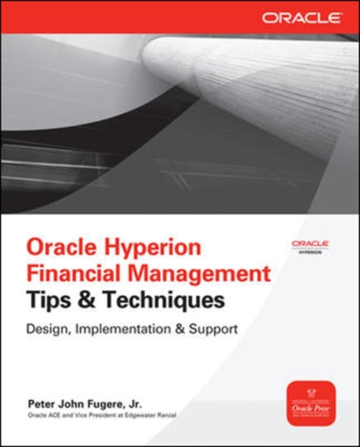 Book cover of: Oracle Hyperion Financial Management Tips And Techniques. By: Peter John Fugere