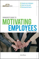 Book cover of: Manager's Guide to Motivating Employees 2/E. By: Anne Bruce