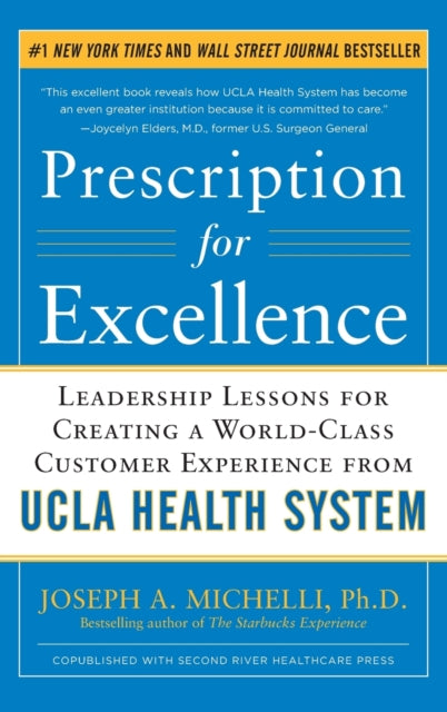 Book cover of: Prescription for Excellence: Leadership Lessons for Creating a World Class Customer Experience from UCLA Health System. By: Joseph A. Michelli