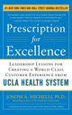 Book cover of: Prescription for Excellence: Leadership Lessons for Creating a World Class Customer Experience from UCLA Health System. By: Joseph A. Michelli