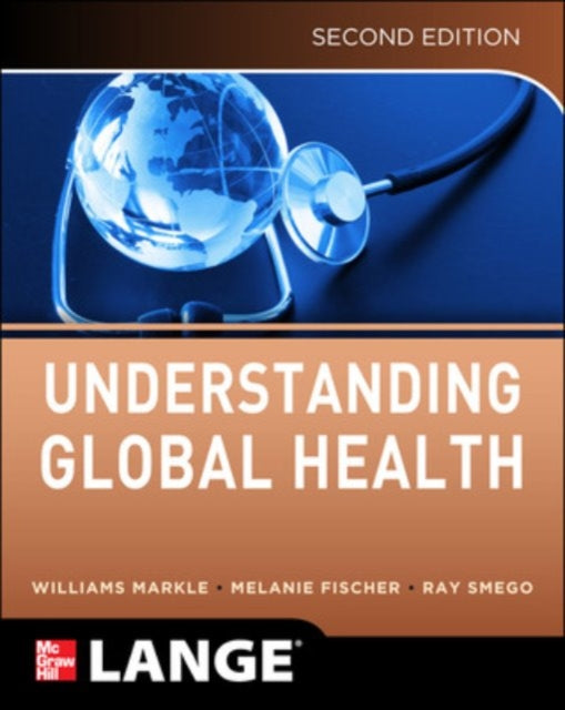 Book cover of: Understanding Global Health, 2E. By: William Markle