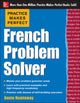 Book cover of: Practice Makes Perfect French Problem Solver