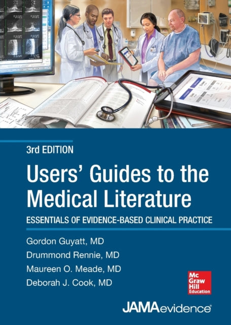 Book cover of: Users' Guides to the Medical Literature: Essentials of Evidence-Based Clinical Practice, Third Edition. By: McMaster University Staff