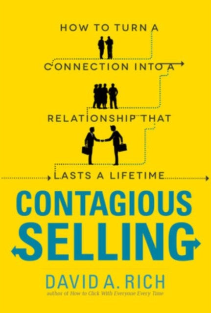 Book cover of: Contagious Selling: How to Turn a Connection into a Relationship that Lasts a Lifetime. By: David Rich