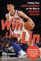 Book cover of: Win Like Lin: Finding Your Inner Linsanity on the Way to Breakout Success. By: Sean Deveney