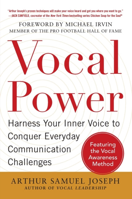 Book cover of: Vocal Power: Harness Your Inner Voice to Conquer Everyday Communication Challenges, with a foreword by Michael Irvin. By: Arthur Samuel Joseph