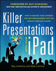 Book cover of: Killer Presentations with Your iPad: How to Engage Your Audience and Win More Business with the World’s Greatest Gadget. By: Ray Anthony