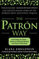 Book cover of: Patron Way: From Fantasy to Fortune - Lessons on Taking Any Business From Idea to Iconic Brand. By: Illana Edelstein