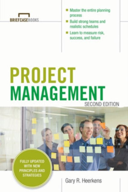 Book cover of: Project Management, Second Edition (Briefcase Books Series). By: Gary R. Heerkens