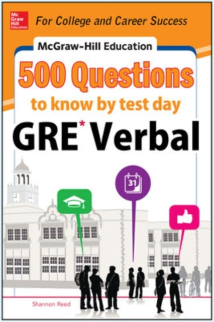 Book cover of: McGraw-Hill Education 500 GRE Verbal Questions to Know by Test Day. By: Shannon Reed