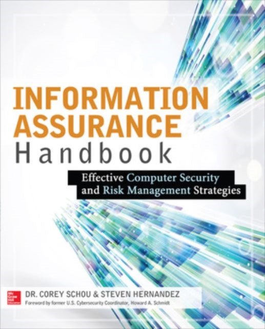 Book cover of: Information Assurance Handbook: Effective Computer Security and Risk Management Strategies. By: Steven Hernandez