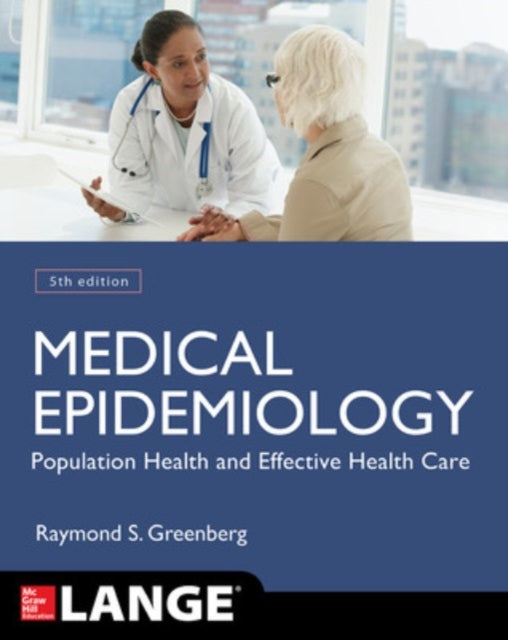 Book cover of: Medical Epidemiology: Population Health and Effective Health Care, Fifth Edition. By: Raymond S. Greenberg