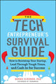 Book cover of: Tech Entrepreneur's Survival Guide: How to Bootstrap Your Startup, Lead Through Tough Times, and Cash In for Success. By: Bernd Schoner