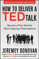 Book cover of: How to Deliver a TED Talk: Secrets of the World's Most Inspiring Presentations, revised and expanded new edition, with a foreword by Richard St. John and an afterword by Simon Sinek