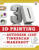 Book cover of: 3D Printing with Autodesk 123D, Tinkercad, and MakerBot. By: Lydia Sloan Cline