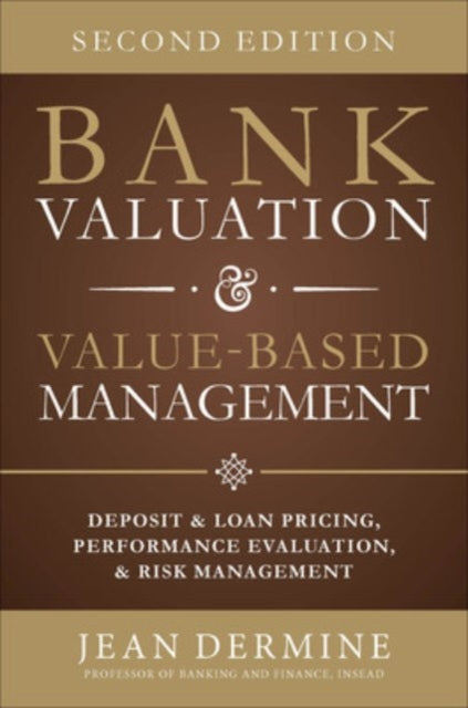 Book cover of: Bank Valuation and Value Based Management: Deposit and Loan Pricing, Performance Evaluation, and Risk. By: Jean Dermine