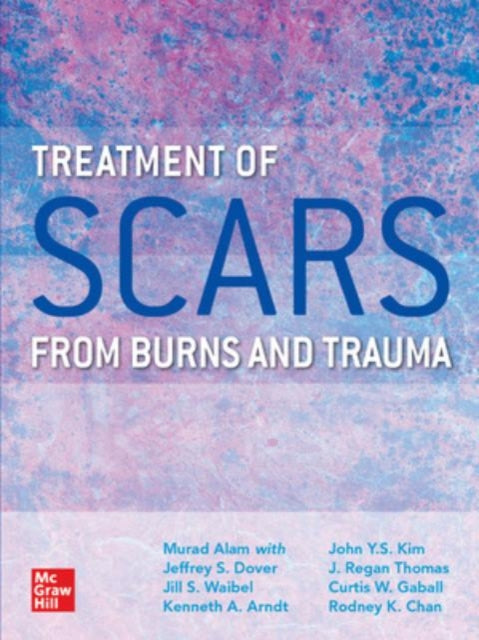 Book cover of: Treatment of Scars from Burns and Trauma. By: Murad Alam