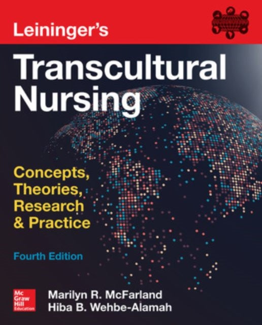 Book cover of: Leininger's Transcultural Nursing: Concepts, Theories, Research & Practice, Fourth Edition. By: Marilyn R. McFarland