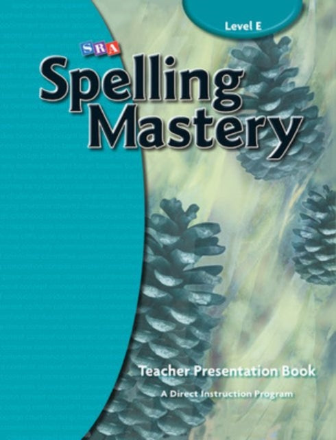 Book cover of: Spelling Mastery Level E, Teacher Materials. By: Sra