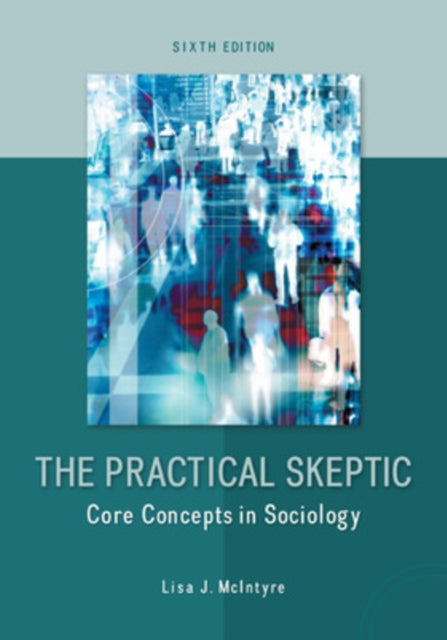 Book cover of: Practical Skeptic: Core Concepts in Sociology. By: Lisa J. McIntyre