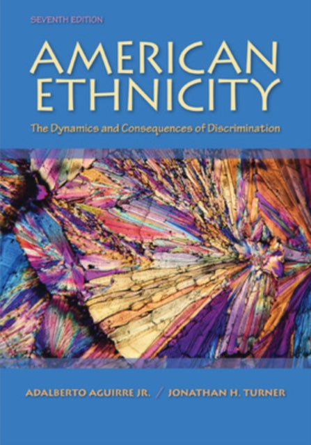 Book cover of: American Ethnicity: The Dynamics and Consequences of Discrimination. By: Adalberto Aguirre