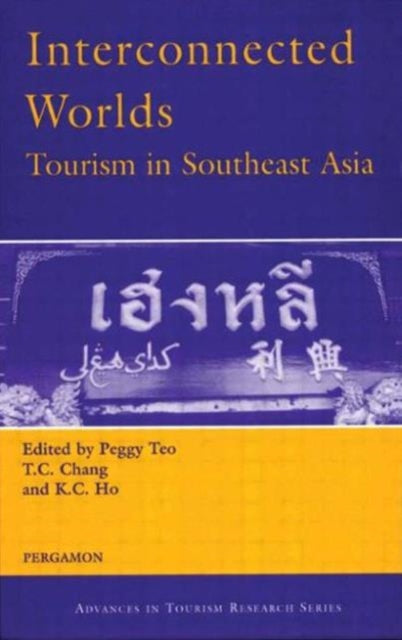 Book cover of: Interconnected Worlds: Tourism in Southeast Asia. By: K.C. Ho