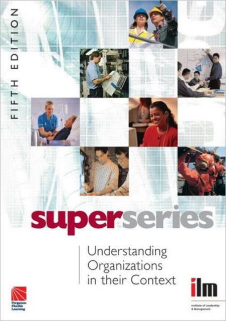 Book cover of: Understanding Organisations in their Context. By: Institute of Leadership & Management (ILM)