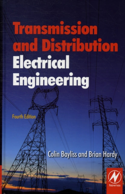 Book cover of: Transmission and Distribution Electrical Engineering. By: Colin Bayliss