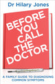Book cover of: Before You Call The Doctor. By: Hilary Jones