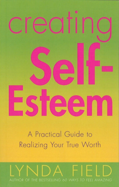 Book cover of: Creating Self Esteem. By: Lynda Field         