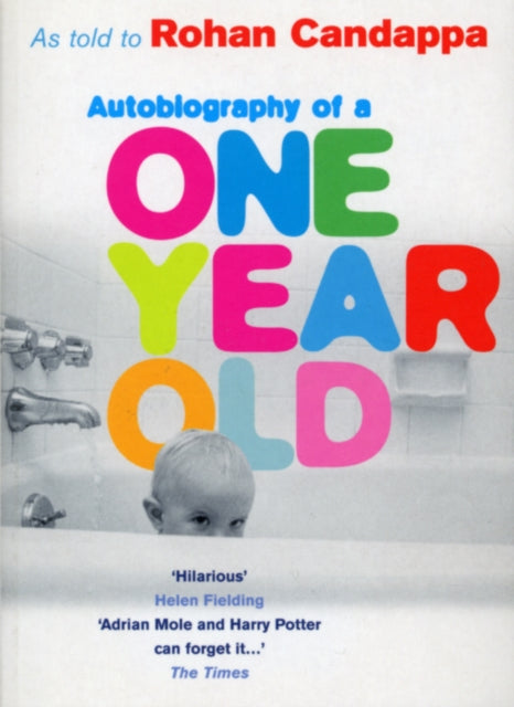 Book cover of: Autobiography Of A One Year Old. By: Rohan Candappa