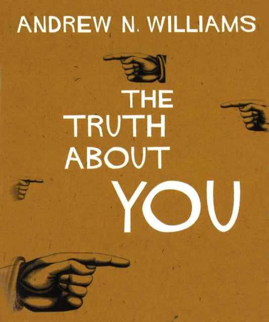 Book cover of: Truth About You. By: Andrew N. Williams