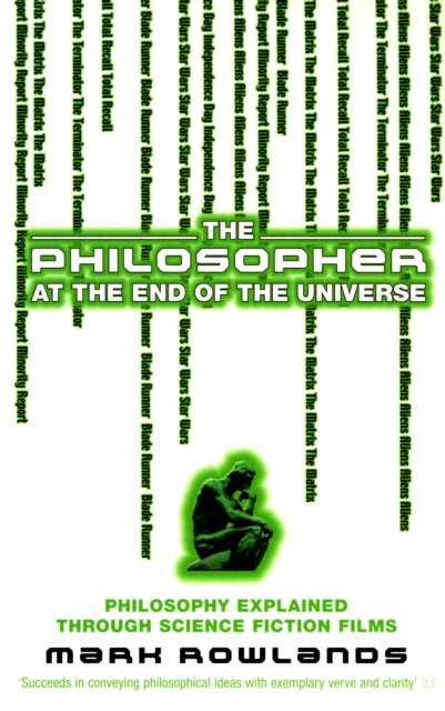 Book cover of: Philosopher At The End Of The Universe. By: Professor of Philosophy Mark Rowlands