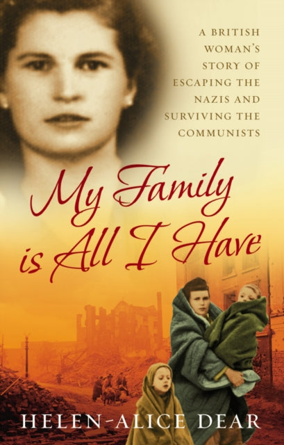 Book cover of: My Family Is All I Have. By: Helen Alice Dear