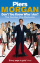Book cover of: Don't You Know Who I Am?. By: Piers Morgan