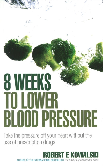 Book cover of: 8 Weeks to Lower Blood Pressure