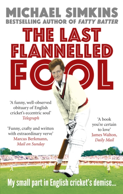 Book cover of: Last Flannelled Fool. By: Michael Simkins